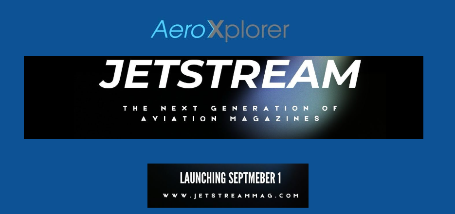 AeroXplorer to Launch New Aviation Magazine “Jetstream” on September 1 featured image